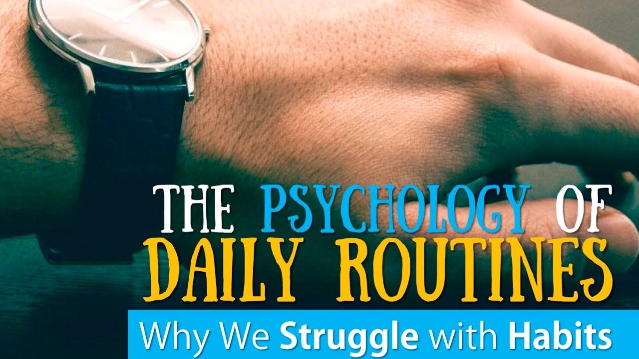 The Psychology Of Daily Routine